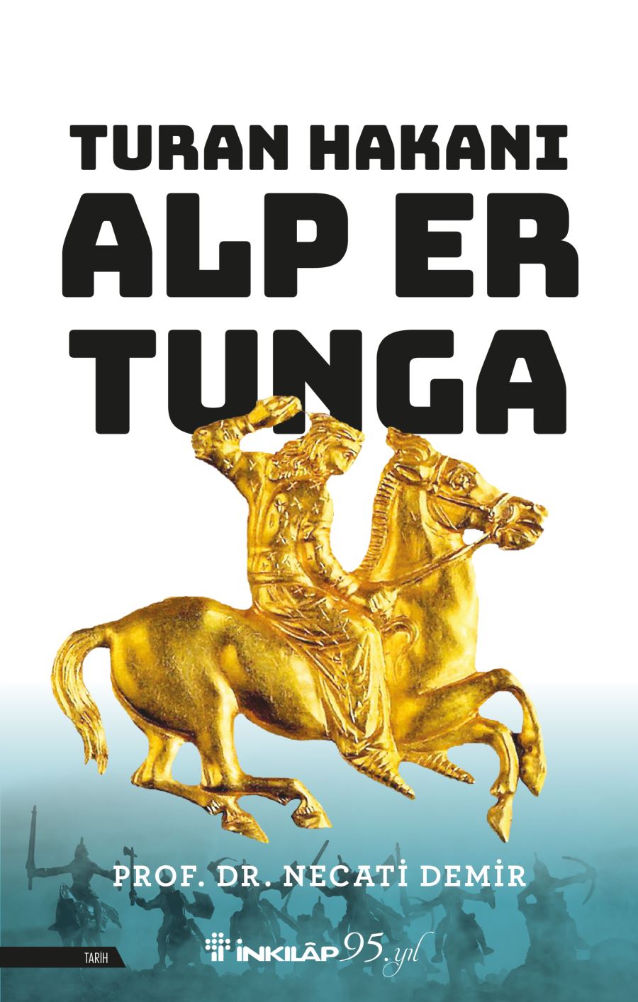 Alp Er Tunga’nın destansı hikâyesi İnkilâp Kitabevi etiketiyle raflarda
