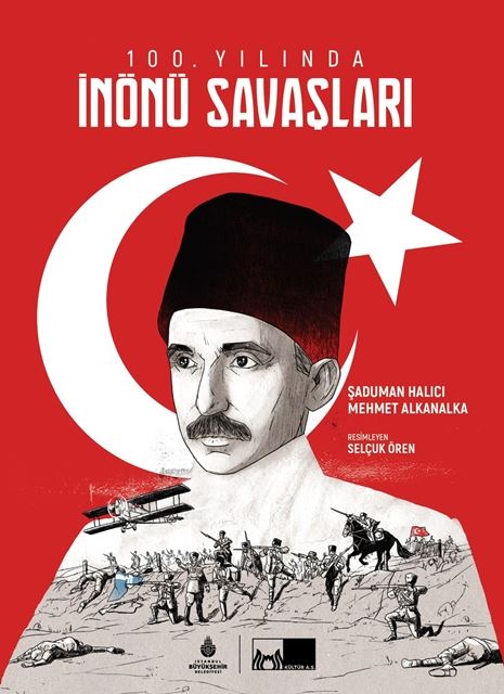 100. YILINDA İNÖNÜ SAVAŞLARI RAFLARDA